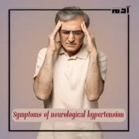 Does high pressure threaten your life?.. Discover effective solutions now 3 Symptoms of neurological hypertension